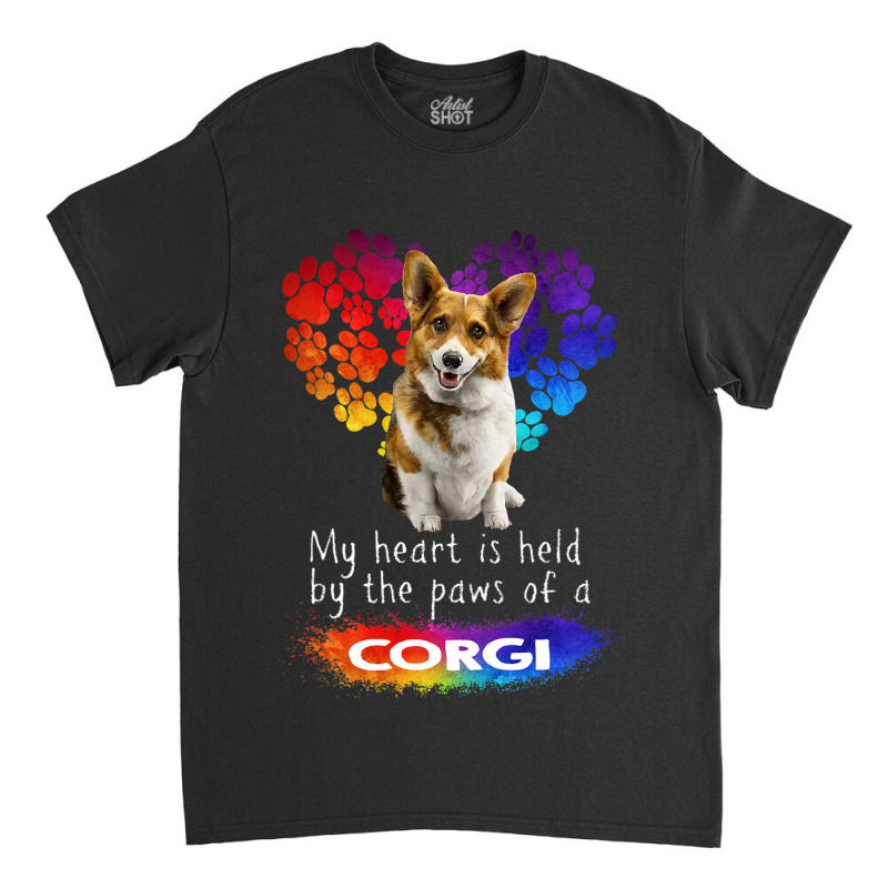 My Heart Is Held By The Paws Of A Corgi Classic T-shirt by whoretacarpal | Artistshot