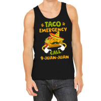 Taco Emergency Call 9 Juan Juan Cinco De Mayo Tank Top | Artistshot