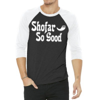 Shofar So Good Rosh Hashanah Jewish New Year Funny 3/4 Sleeve Shirt | Artistshot