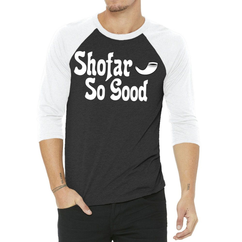 Shofar So Good Rosh Hashanah Jewish New Year Funny 3/4 Sleeve Shirt | Artistshot