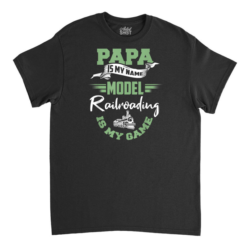 Mens Model Train Dad Shirt Father Model Railroadin Classic T-shirt | Artistshot