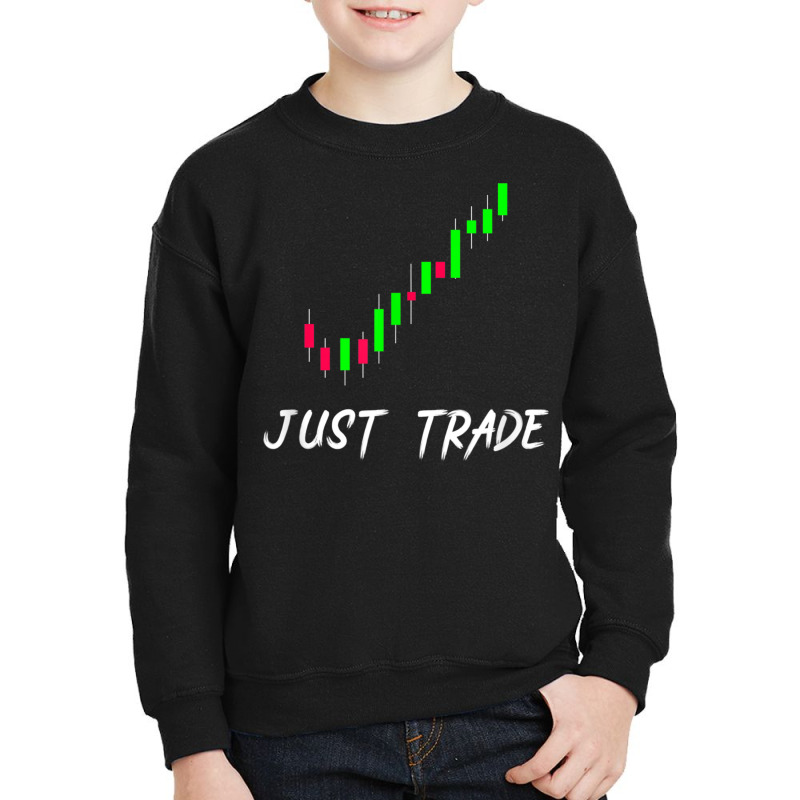 Just Trade Candlestick Chart For Stock Forex Marke Youth Sweatshirt by heffopance | Artistshot