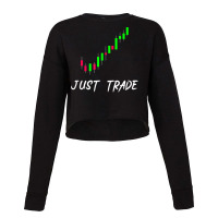 Just Trade Candlestick Chart For Stock Forex Marke Cropped Sweater | Artistshot