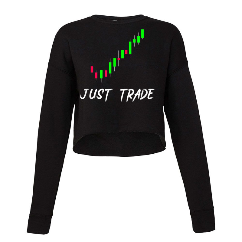 Just Trade Candlestick Chart For Stock Forex Marke Cropped Sweater by heffopance | Artistshot