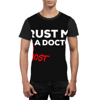 Trust Me I'm Almost A Doctor Graphic T-shirt | Artistshot