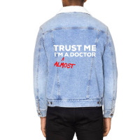 Trust Me I'm Almost A Doctor Unisex Sherpa-lined Denim Jacket | Artistshot