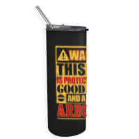 Warning This Girl Is Protected By Arborist Skinny Tumbler | Artistshot