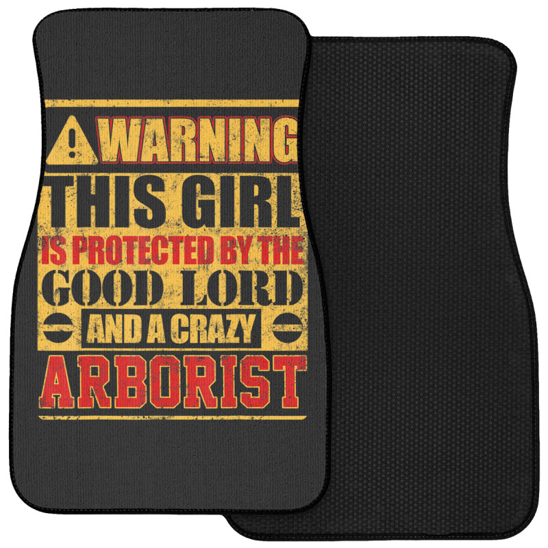 Warning This Girl Is Protected By Arborist Front Car Mat | Artistshot