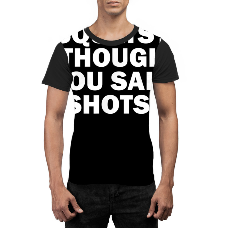 Squats I Thought You Said Shots, Funny Gym Fitness Graphic T-shirt by voutsro | Artistshot