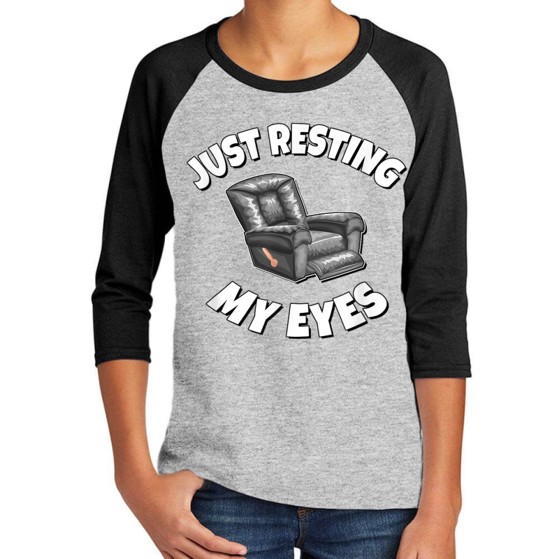 Just Resting My Eyes   Recliner T Shirt Youth 3/4 Sleeve | Artistshot