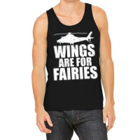 Wings Are For Fairies Helicopter Pilot Tank Top | Artistshot