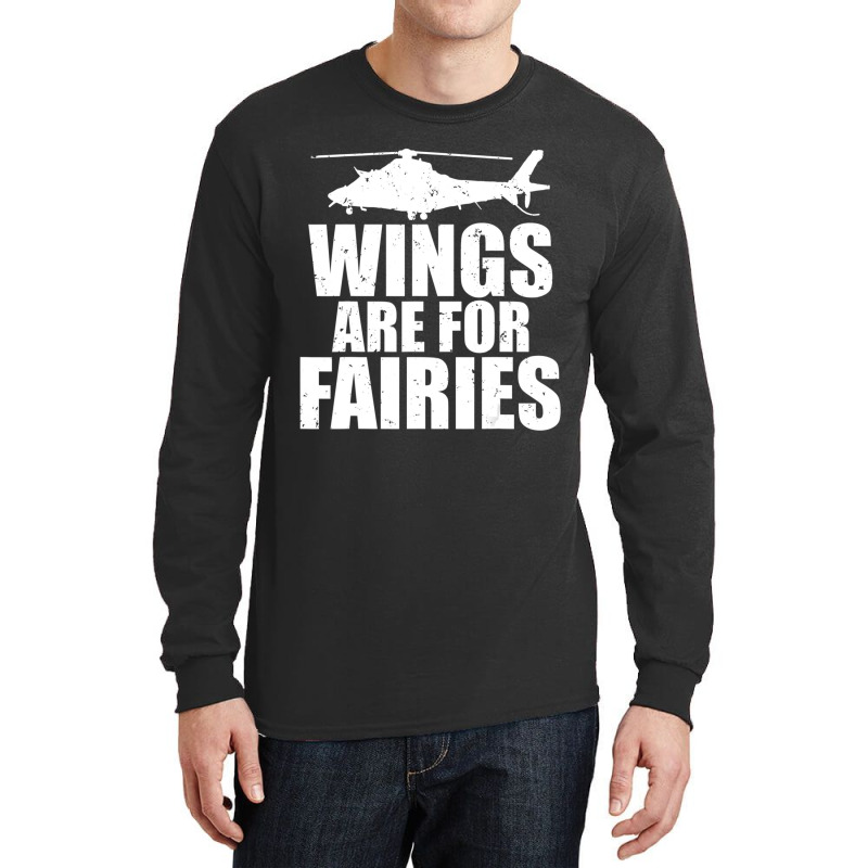 Wings Are For Fairies Helicopter Pilot Long Sleeve Shirts by donellajeremykoa | Artistshot