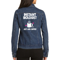 Instant Biologist Just Add Coffee! Ladies Denim Jacket | Artistshot