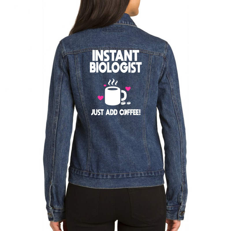 Instant Biologist Just Add Coffee! Ladies Denim Jacket by DonoArt | Artistshot