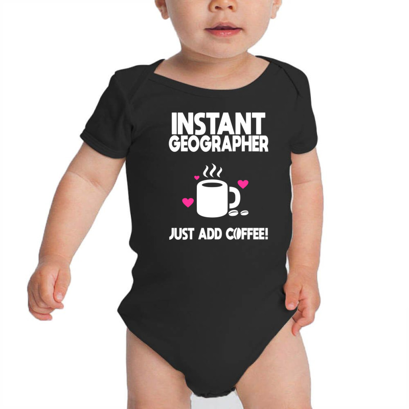 Instant Geographer Just Add Coffee! Baby Bodysuit by DonoArt | Artistshot