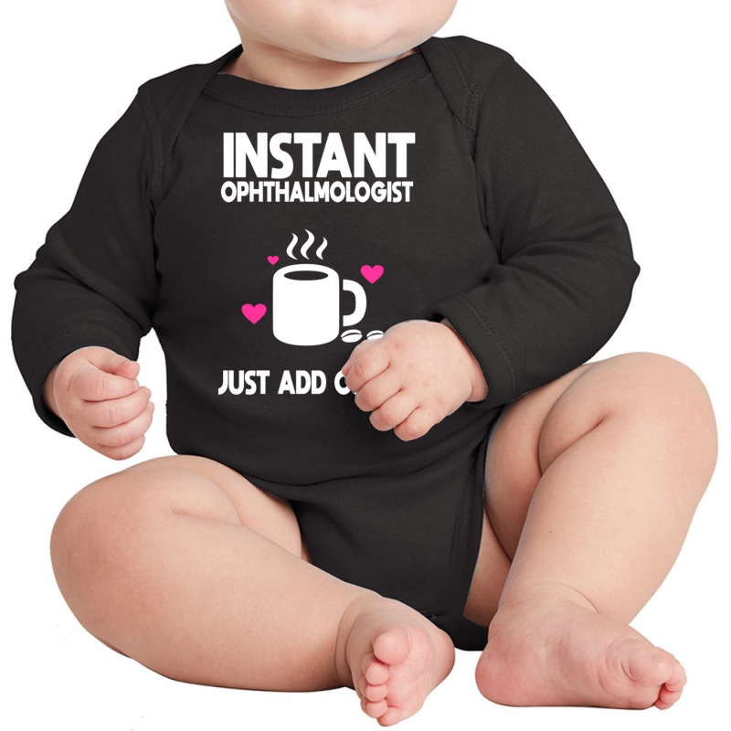 Instant Ophthalmologist Just Add Coffee! Long Sleeve Baby Bodysuit by DonoArt | Artistshot