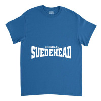 Original Suedehead Classic T-shirt | Artistshot