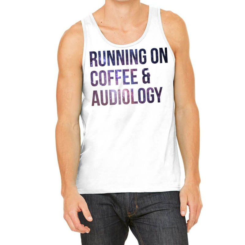 Awesome And Funny Running On Coffee And Audiology Tank Top by adanircasalau | Artistshot