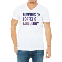 Awesome And Funny Running On Coffee And Audiology V-neck Tee | Artistshot