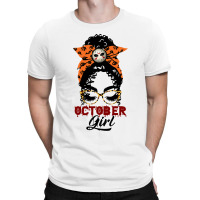 October Girl Birthday Gift  Lack Girl With Messy B T-shirt | Artistshot