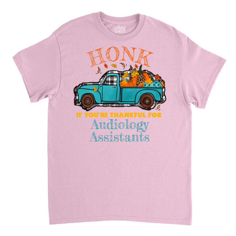 Audiology Assistant Truck Pumpkin Fall Funny Quote Classic T-shirt by wryczasouherv | Artistshot