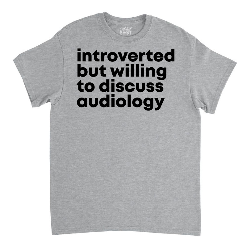 Awesome And Funny Introverted But Willing To Discu Classic T-shirt by zalmacrkg | Artistshot