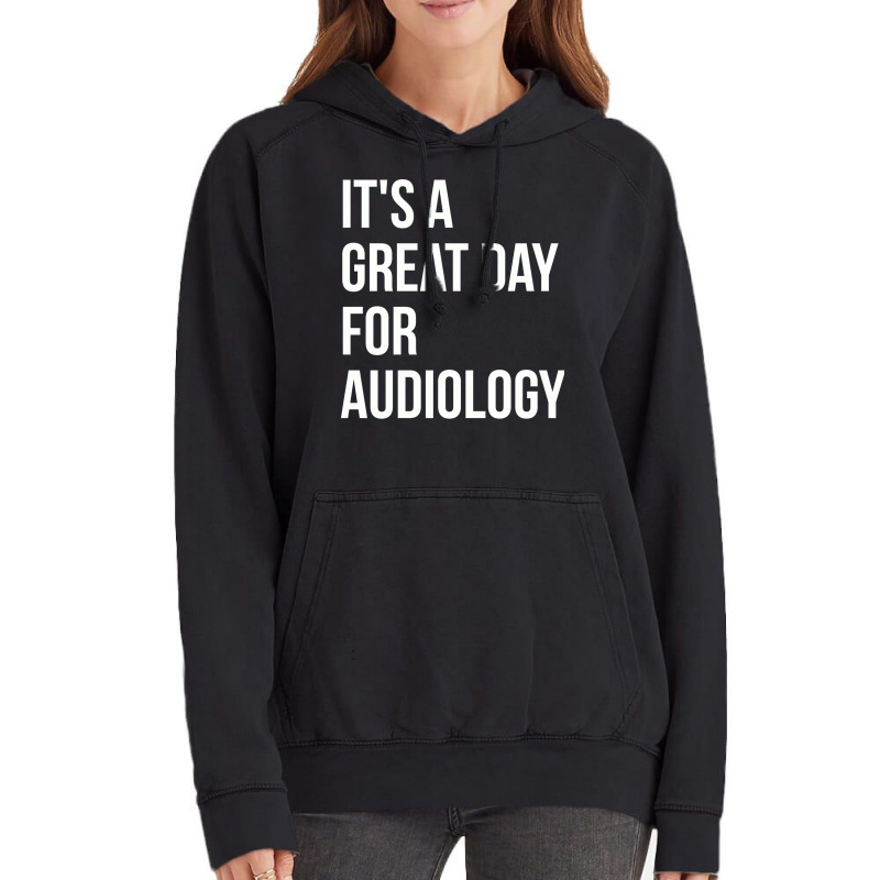 Awesome And Funny It Is A Great Day For Audiology Vintage Hoodie by bozallouzau | Artistshot