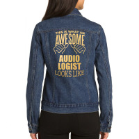 Awesome And Funny This Is What An Awesome Audiolog Ladies Denim Jacket | Artistshot