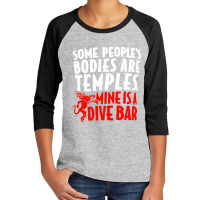 Some People's Bodies Are Temples Mine Is A Dive Ba Youth 3/4 Sleeve | Artistshot