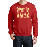 Funny Audiologist Introverted But Willing To Discu Crewneck Sweatshirt | Artistshot