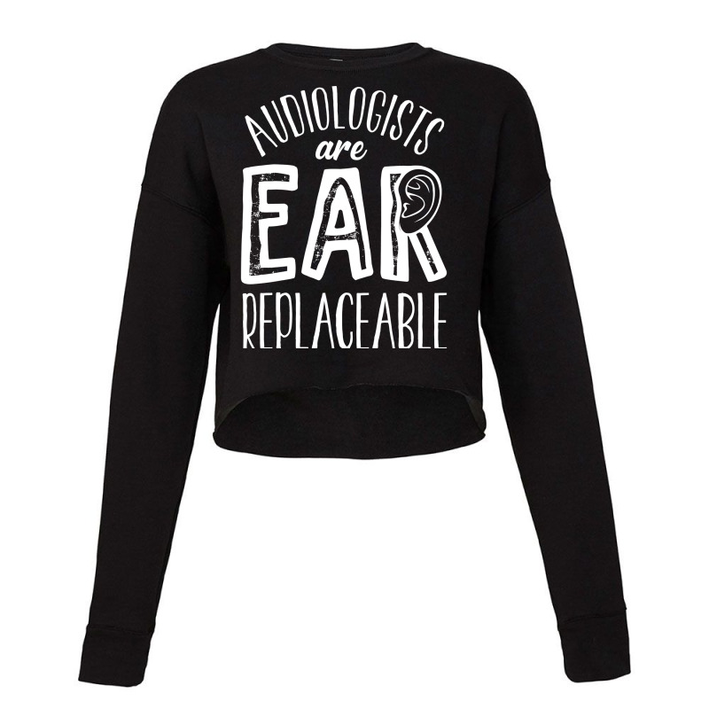 Audiology Pediatric Audiologist Are Earreplaceable Cropped Sweater by padakbunzap | Artistshot