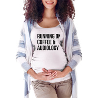 Awesome And Funny Running On Coffee And Audiology Maternity Scoop Neck T-shirt | Artistshot