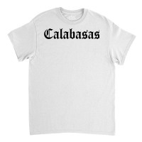 Calabasas Shirt  Calabasas California Sweatshirt Classic T-shirt | Artistshot