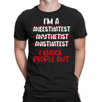 Anesthesiologist Anaesthetist Anaesthesiologist An T-shirt | Artistshot