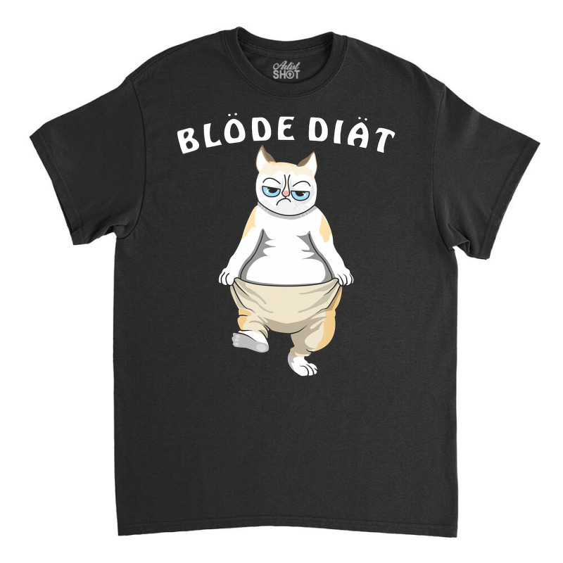 The Best Cat Sayings, Blode Diet, Weight Loss, Obe Classic T-shirt by kimblejoettaefd | Artistshot