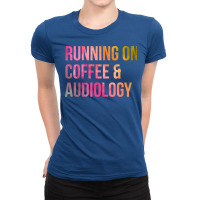 Awesome And Funny Running On Coffee And Audiology Ladies Fitted T-shirt | Artistshot