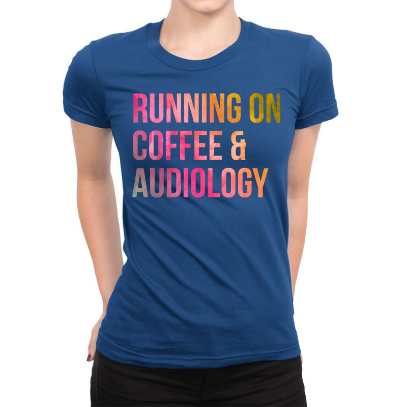 Awesome And Funny Running On Coffee And Audiology Ladies Fitted T-Shirt by fauzinhbibtos | Artistshot