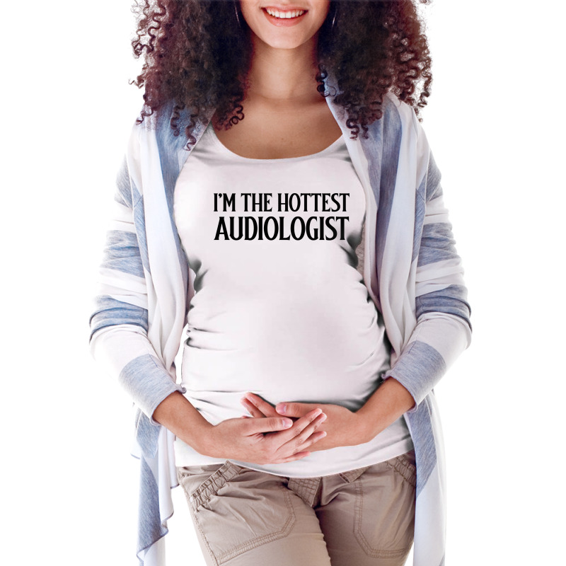 Im The Hottest Audiologist Stars Maternity Scoop Neck T-shirt by fauzinhbibtos | Artistshot