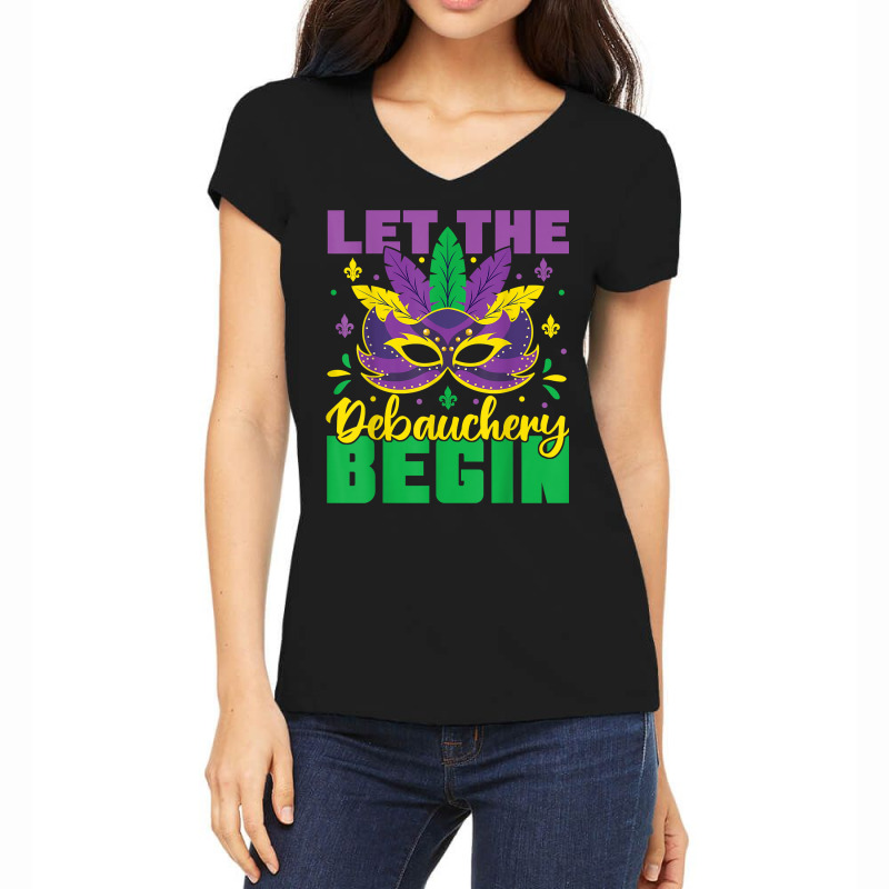 Let The Debauchery Begin Funny Adult Mardi Gras Pa Women's V-Neck T-Shirt by dennikju | Artistshot