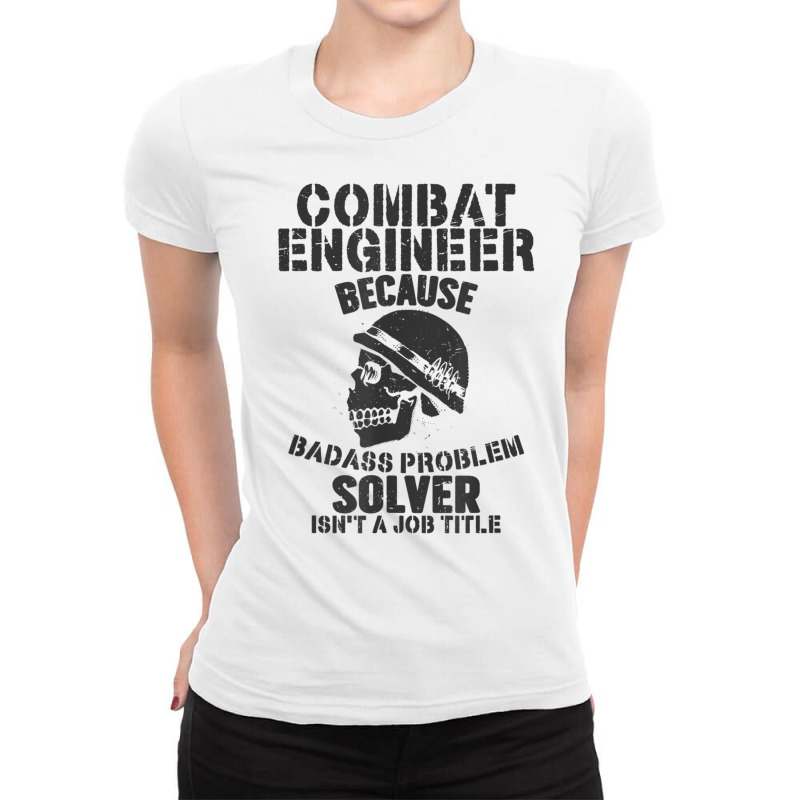 Combat Engineer Problem Solver Combat Engineering Ladies Fitted T-Shirt by imelde | Artistshot