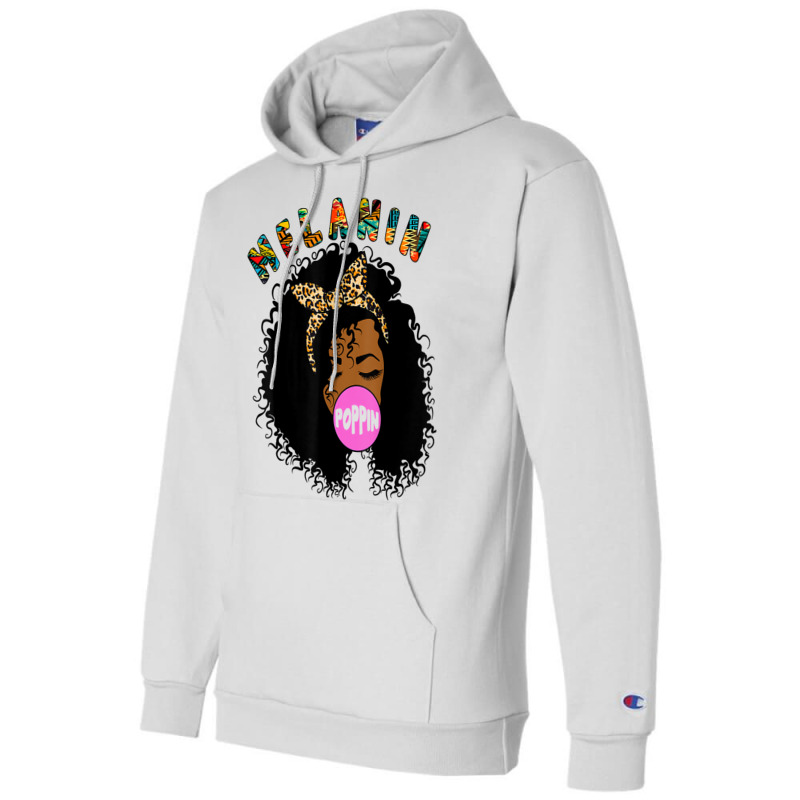 Melanin Poppin Proud Of Black Skin Bubble Gum T Sh Champion Hoodie | Artistshot