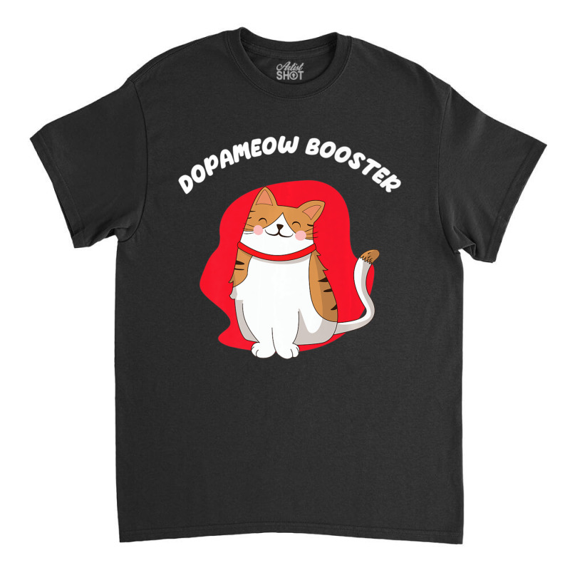 Dopameow Booster Cute Cat For Cats Lovers Classic T-shirt by spannmargarettrgy | Artistshot