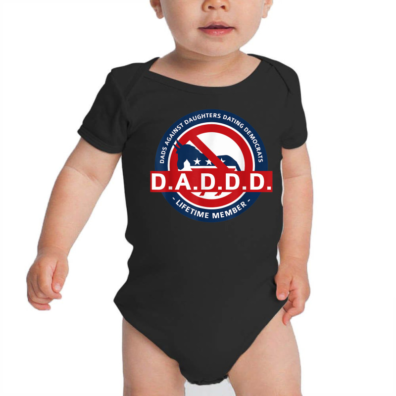 Daddd Shirt Dads Against Dating Democrats T Shirt Baby Bodysuit by mauthe | Artistshot