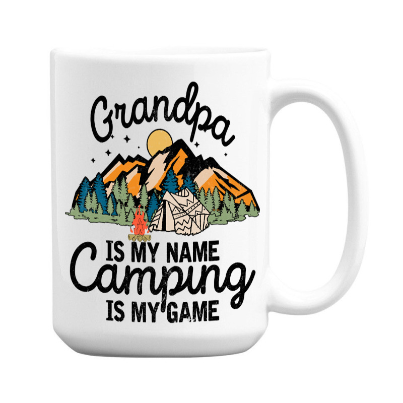 Limited Edition Grandpa Is My Name Camping 15 Oz Coffee Mug | Artistshot