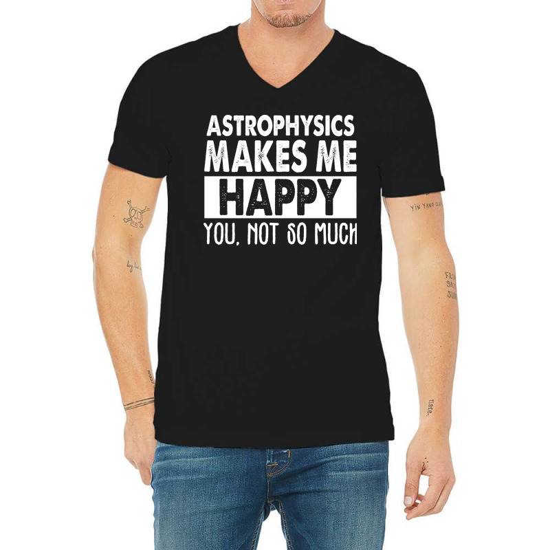 Astrophysics Makes Me Happy Aesthetic V-neck Tee | Artistshot