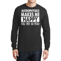 Astrophysics Makes Me Happy Aesthetic Long Sleeve Shirts | Artistshot