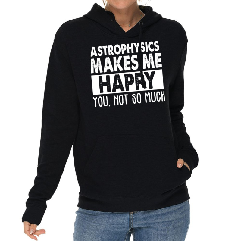 Astrophysics Makes Me Happy Aesthetic Lightweight Hoodie | Artistshot