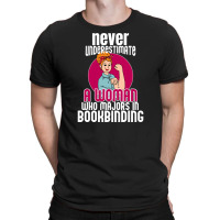 Never Underestimate Woman Bookbinding T-shirt | Artistshot