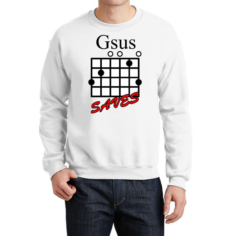 Jesus Saves (gsus Saves) Guitar Chord Crewneck Sweatshirt by guguafoulla0 | Artistshot