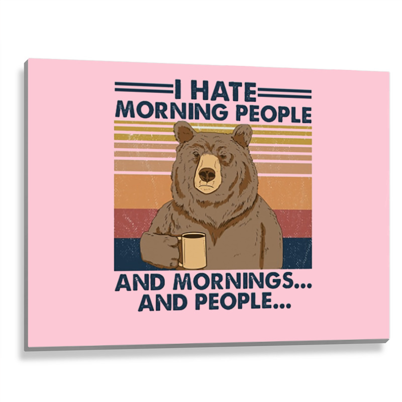 Camping I Hate Morning People And People And Morni Metal Print Horizontal | Artistshot